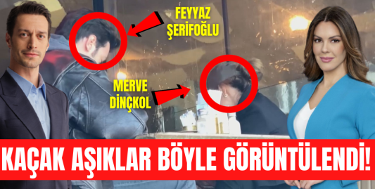 Camdaki Kız'da rol alan Feyyaz Şerifoğlu ve Kanal D Haber Spikeri Merve Dinçkol aşkı belgelendi!