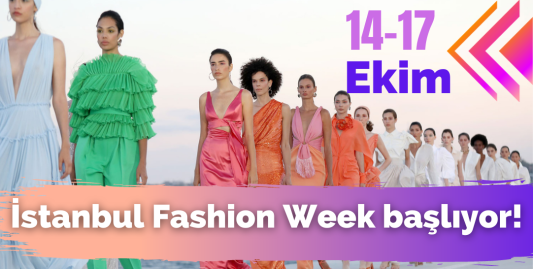 İstanbul Fashion Week başlıyor!