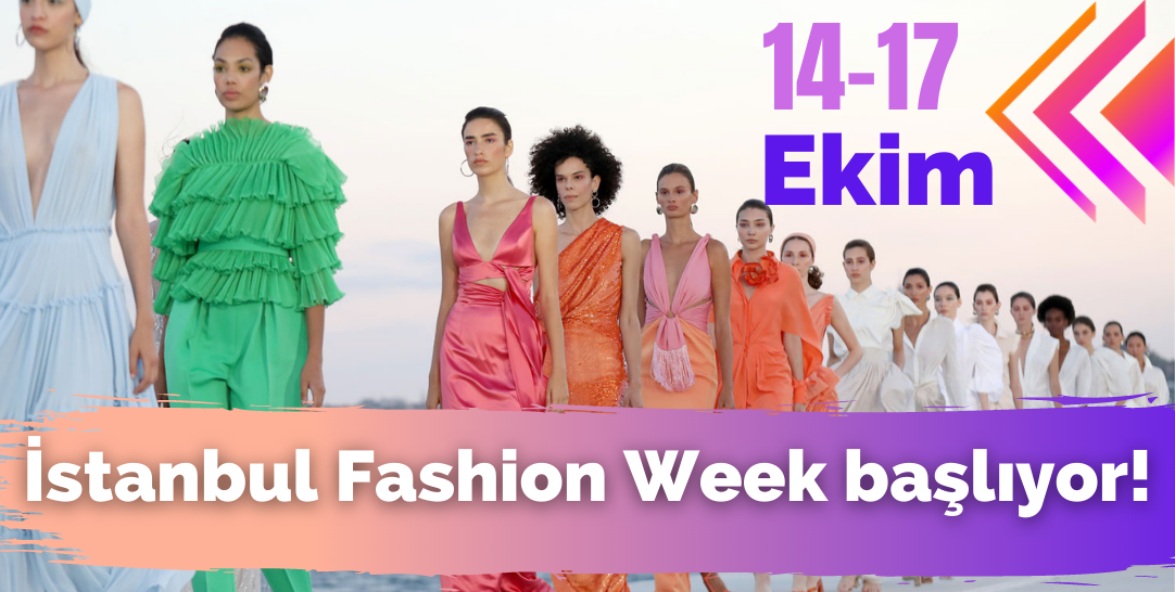 İstanbul Fashion Week başlıyor!