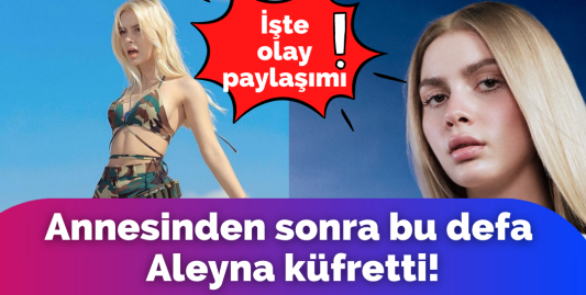Aleyna Tilki sosyal medya hesabından isyan etti!