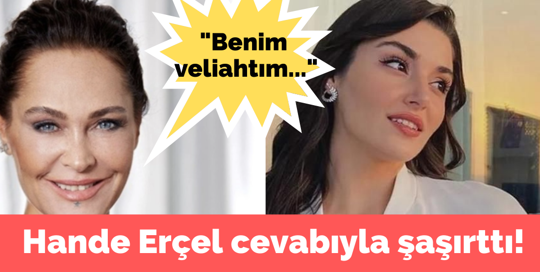 Hülya Avşar'dan Hande Erçel yorumu!