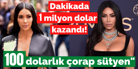 Kim Kardashian bir dakikada 1 milyon dolar kazandı