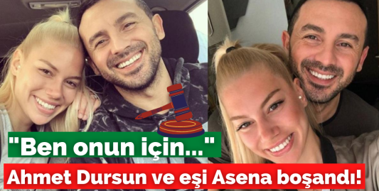Ahmet Dursun ve Asena Demirbağ tek celsede boşandı!