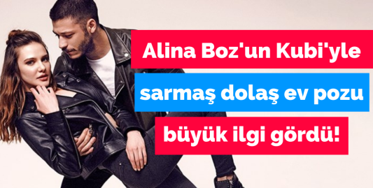Aşk 101'in Eda'sı Alina Boz'dan Kubi'yle ilk paylaşım!