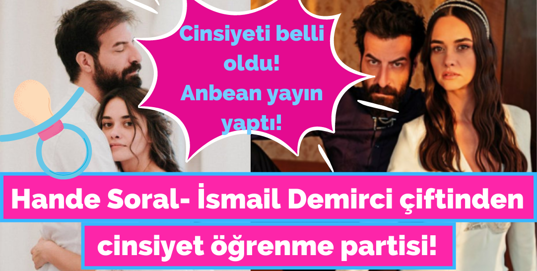 Hande Soral ve İsmail Demirci'nin bebeklerinin cinsiyeti belli oldu!