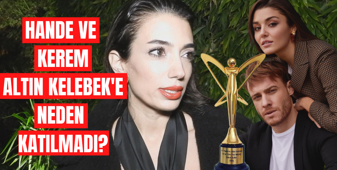 Rachel Araz Hande Erçel ve Kerem Bürsin'in Altın Kelebek Ödülleri'ne neden katılmadıklarını açıkladı