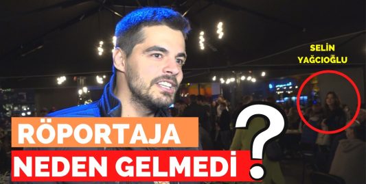 Berk Atan'ın sevgilisi Selin Yağcıoğlu röportaja neden katılmadı? | İkilinin arası açıldı mı?