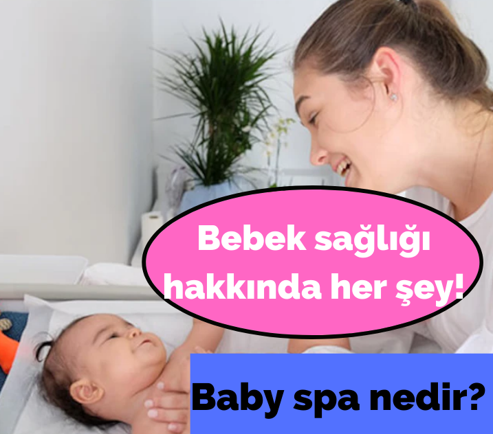Bebeklerin Gelişimi İçin Baby Spa ve Masajı | Baby Spa Nedir? Baby Spa Nasıl Yapılır?