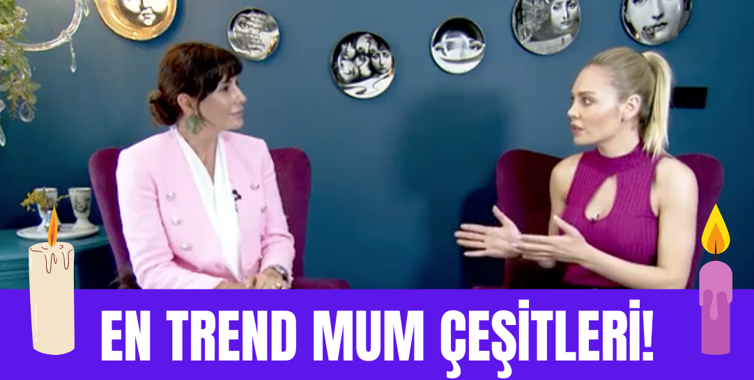 Mum Nasıl Hazırlanır? | En Trend Mum Çeşitleri