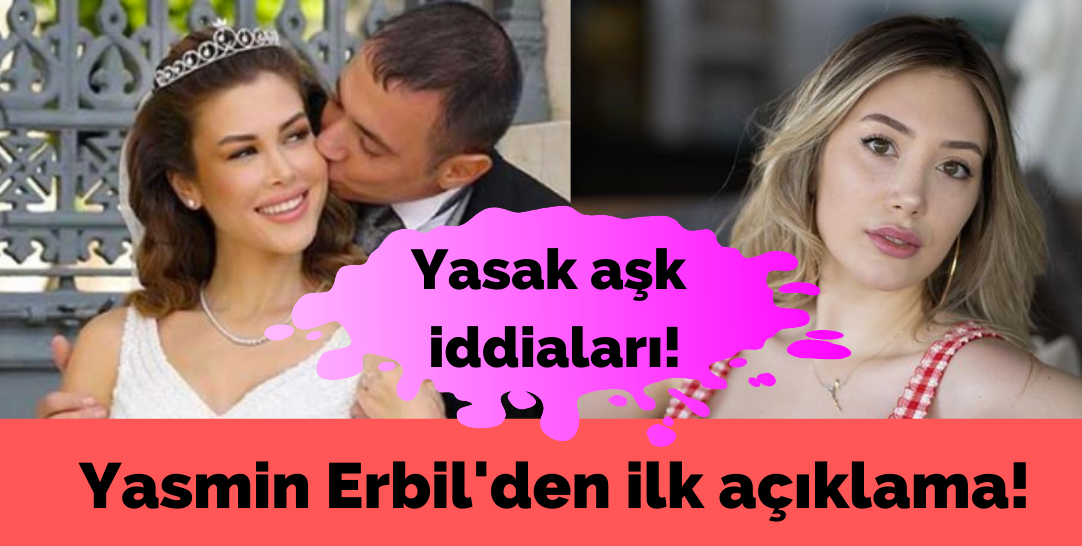 Yasmin Erbil'den 'yasak aşk' iddialarına sert yanıt!