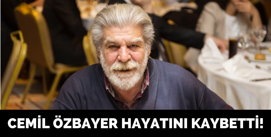 Ünlü sanatçı Cemil Özbayer hayatını kaybetti