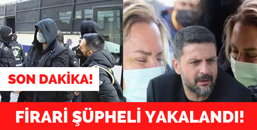 Şafak Mahmutyazıcıoğlu cinayetinde aranan şüpheli Seccad Yeşil, yakalandı!
