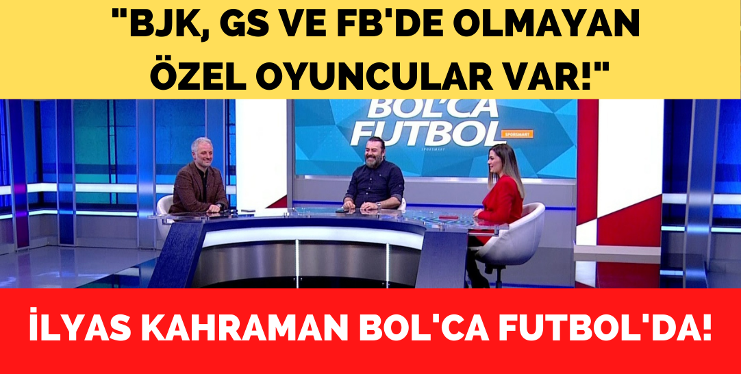 İlyas Kahraman, D-Smart’ta yayınlanan Bol’ca Futbol’a konuk oldu!