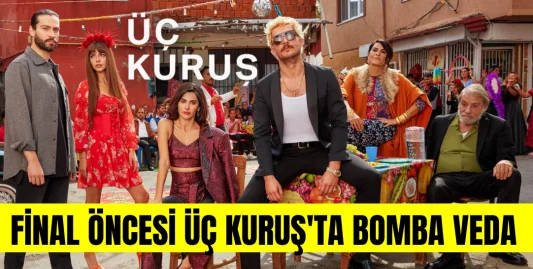 Üç Kuruş'ta final öncesi bomba ayrılık! Başrol diziye veda ediyor